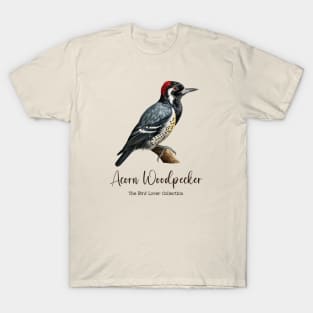 Acorn Woodpecker - The Bird Lover Collection T-Shirt